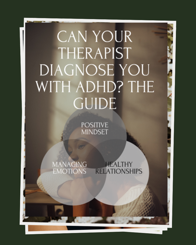 Can Your Therapist Diagnose You with ADHD? The Guide