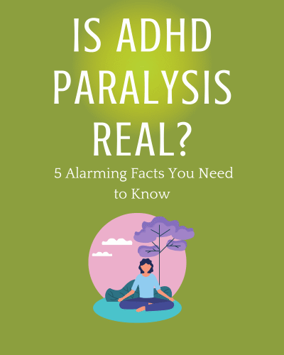 Is ADHD Paralysis Real? 5 Alarming Facts You Need to Know