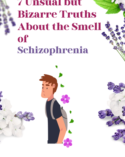 What does schizophrenia smell like